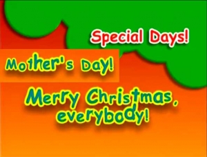 Special Days! Merry Christmas, everybody! / Mother&rsquo;s Day  (Spotlight-3, видео)